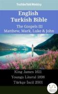 Ebook English Turkish Bible - The Gospels III - Matthew, Mark, Luke & John di Truthbetold Ministry edito da TruthBeTold Ministry