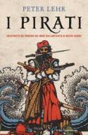 Ebook I pirati di Lehr Peter edito da Mondadori