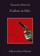 Ebook Il tallone da killer di Alessandro Robecchi edito da Sellerio Editore