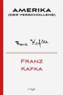 Ebook Amerika (Der Verschollene) di Franz Kafka edito da l&apos;Aleph