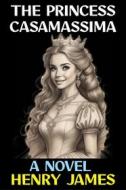 Ebook The Princess Casamassima di Henry James edito da Diamond Book Publishing