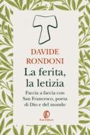 Ebook La ferita, la letizia di Davide Rondoni edito da Fazi Editore