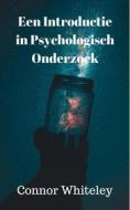 Ebook Een Introductie In Psychologisch Onderzoek di Connor Whiteley edito da Connor Whiteley