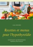Ebook Recettes et menus pour l'hypothyroïdie di Cédric Menard edito da Books on Demand