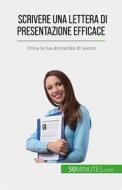 Ebook Scrivere una lettera di presentazione efficace di Benoit Janssens edito da 50Minutes.com (IT)