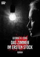 Ebook DAS ZIMMER IM ERSTEN STOCK di George H. Coxe edito da BookRix