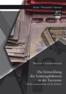 Ebook Die Entwicklung der Leistungsbilanzen in der Eurozone und der Zusammenhang mit der Eurokrise di Marius Croonenbrock edito da Igel Verlag