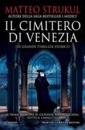 Ebook Il cimitero di Venezia di Matteo Strukul edito da Newton Compton Editori