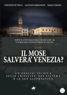 Ebook Il MOSE salverà Venezia? di Vincenzo Di Tella, Gaetano Sebastiani, Paolo Vielmo edito da Vincenzo Di Tella