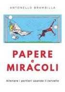 Ebook Papere e miracoli di Antonello Brambilla edito da Youcanprint