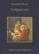 Ebook Il tulipano nero di Alexandre Dumas edito da Sellerio Editore