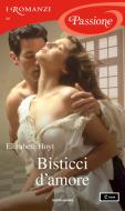 Ebook Bisticci d'amore (I Romanzi Passione) di Hoyt Elizabeth edito da Mondadori