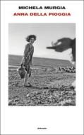 Ebook Anna della pioggia di Murgia Michela edito da Einaudi