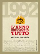 Ebook 1992 L'anno che cambiò tutto di Antonio Carlucci edito da Baldini+Castoldi