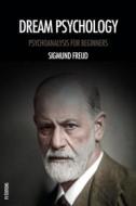 Ebook Dream Psychology di Sigmund Freud edito da FV Éditions