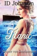 Ebook Titanic di ID Johnson edito da Babelcube Inc.