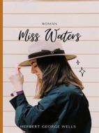 Ebook Miss Waters di Herbert George Wells edito da Books on Demand