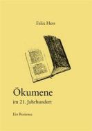 Ebook Ökumene im 21. Jahrhundert di Felix Hess edito da Books on Demand