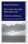 Ebook Nur Liebe lässt den Menschen sein di Rudolf Winterer edito da Frankfurter Literaturverlag