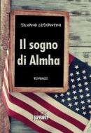 Ebook Il sogno di Almha di Silvano Costantini edito da Booksprint