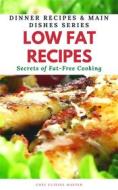 Ebook Low Fat Recipes di Chef Cuisine Master edito da PJ Publisher
