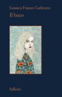 Ebook Il buco di Gessica Franco Carlevero edito da Sellerio Editore