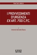 Ebook I provvedimenti d'urgenza ex art. 700 c.p.c. di Antonio Gerardo Diana edito da Utet Giuridica