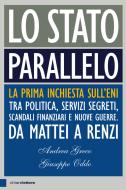 Ebook Lo Stato parallelo di Andrea Greco, Giuseppe Oddo edito da Chiarelettere