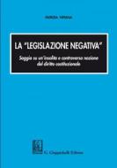 Ebook La legislazione negativa di Patrizia Vipiana edito da Giappichelli Editore