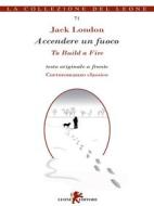 Ebook Accendere un fuoco di Jack London edito da Leone Editore
