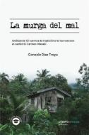 Ebook La murga del mal di Gonzalo Díaz Troya edito da CuerpodeVoces Ediciones