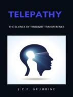 Ebook Telepathy, the science of thought transference di J.C.F. Grumbine edito da ALEMAR S.A.S.