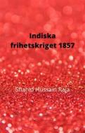 Ebook Indiska Frihetskriget 1857 di Shahid Hussain Raja edito da Babelcube Inc.