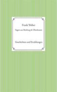 Ebook Sagen aus Marburg und Oberhessen di Frank Weber edito da Books on Demand