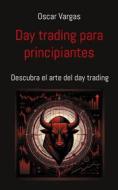 Ebook Day trading para principiantes di Oscar Vargas edito da Books on Demand