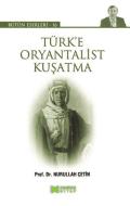 Ebook Türk'e Oryantalist Ku?atma di Nurullah Çetin edito da Hangar Kitap