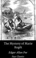 Ebook The Mystery of Marie Rogêt di Edgar Allan Poe, Styx Classics edito da Styx Classics