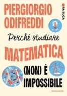 Ebook Perché studiare matematica (non) è impossibile di Odifreddi Piergiorgio edito da Mondadori