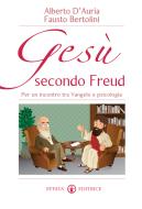 Ebook Gesù secondo Freud di Alberto D'Auria, Fausto Bertolini edito da Effatà Editrice