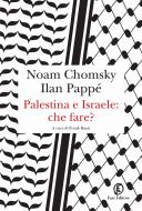 Ebook Palestina e Israele: che fare? di Noam Chomsky, Ilan Pappé edito da Fazi Editore
