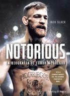 Ebook Notorious - La Biografia di Conor McGregor di Slack Jack edito da Sperling & Kupfer