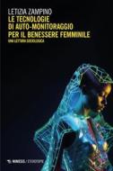Ebook Le tecnologie di auto-monitoraggio per il benessere femminile di Letizia Zampino edito da Mimesis Edizioni