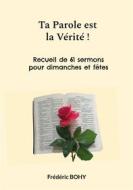 Ebook Ta Parole est la Vérité ! di Frédéric Bohy edito da Books on Demand