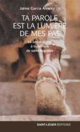 Ebook Ta Parole est la Lumière de mes pas di Jaime Garcia Alvarez osa edito da Saint-Léger Editions
