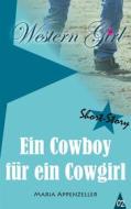 Ebook Ein Cowboy für ein Cowgirl di Maria Appenzeller edito da Books on Demand