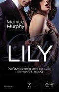 Ebook Lily di Monica Murphy edito da Newton Compton Editori