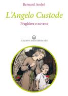 Ebook L' Angelo Custode di Bernard André edito da Edizioni Mediterranee