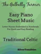 Ebook The Galbally Farmer Easy Piano Sheet Music di SilverTonalities edito da SilverTonalities