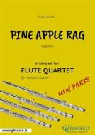 Ebook Pine Apple Rag - Flute Quartet set of PARTS di Scott Joplin, Francesco Leone edito da Glissato Edizioni Musicali