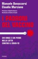 Ebook I padroni del vaccino di Bonaccorsi Manuele, Marciano Claudio edito da Piemme